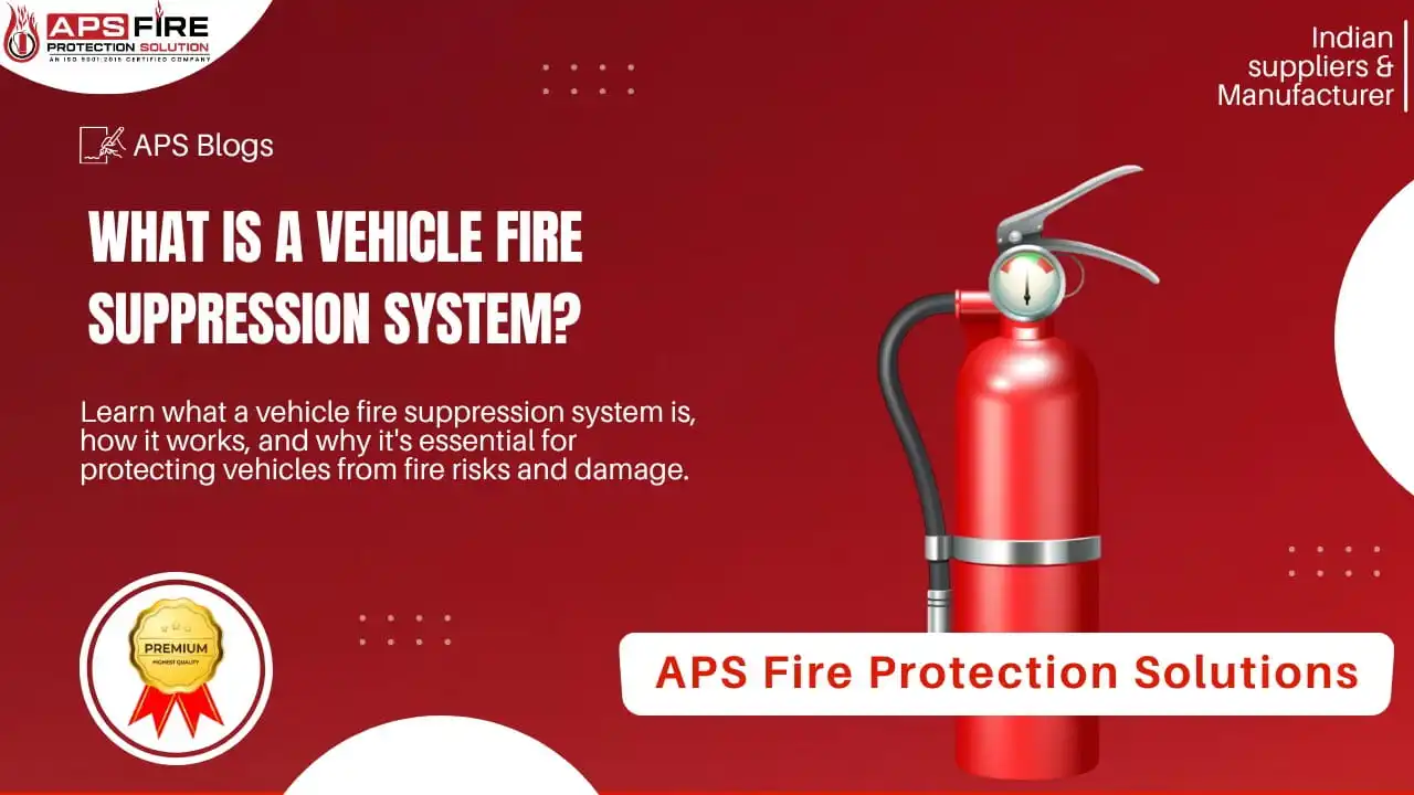 What is a Vehicle Fire Suppression System